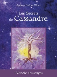 Audrey Dufourt-Wiart - Les secrets de Cassandre - L'Oracle des Songes. Le guide d'accompagnement avec 52 cartes et 1 sac.