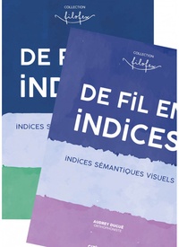 Audrey Dugué - De fil en indices - Pack en 2 volumes : Indices sémantiques visuels ; Indices sémantiques verbaux.