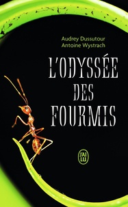 Audrey Dussutour et Antoine Wystrach - L'odyssée des fourmis.