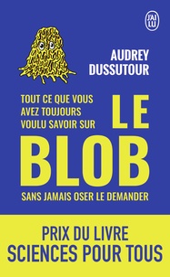 eBookStore: Tout ce que vous avez toujours voulu savoir sur le blob sans jamais oser le demander 9782290167342 par Audrey Dussutour in French MOBI