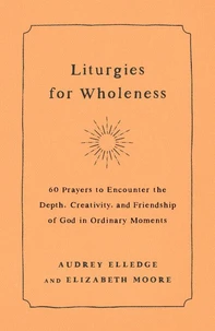 Liturgies for Wholeness