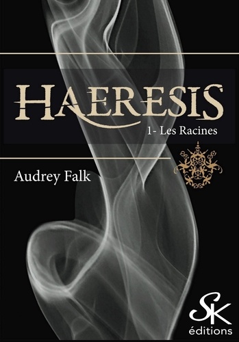 Haeresis Tome 1 Les racines