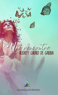 Audrey Girard de Gabbia et Homoromance Éditions - Une rencontre | Roman lesbien, livre lesbien.