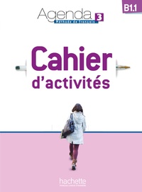 Audrey Gloanec - Agenda 3 B1.1 Méthode de français - Cahier d'activités. 1 CD audio