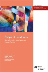 Audrey Gonin et Michel Guissard - Ethique et travail social - Nouvelles voies pour la pensée et pour l'action.