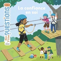 MES P'TITES QUESTIONS - Confiance en soi (La) - Dès 7 ans