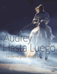 It ebook téléchargement gratuit Le cheval pour destin par Audrey Hasta Luego (French Edition)