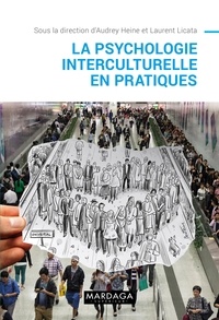 Audrey Heine et Laurent Licata - La psychologie interculturelle en pratiques.