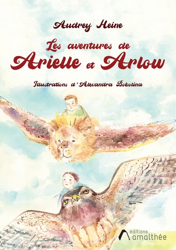 Audrey Heine - Les aventures de Arielle et Arlow.