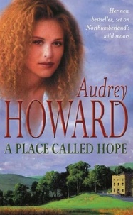Audrey Howard - A Place Called Hope.