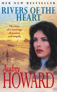 Audrey Howard - Rivers of the Heart.
