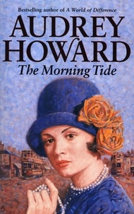 Audrey Howard - The Morning Tide.