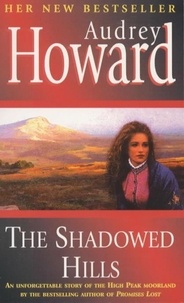 Audrey Howard - The Shadowed Hills - The Sequel to Promises Lost.