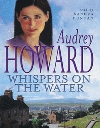 Audrey Howard - Whispers on the Water.
