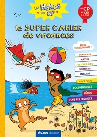 Audrey Jeunet et Alexia Romatif - Le super cahier de vacances - Du CP au CE1.