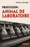 Audrey Jougla - Profession : animal de laboratoire.