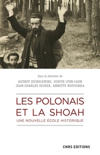 Téléchargements FB2 CHM PDB ebook Les Polonais et la Shoah  - Une nouvelle école historique par Audrey Kichelewski, Judith Lyon-Caen, Jean-Charles Szurek, Annette Wieviorka