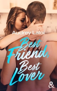 Audrey Laloi - Best Friend, Best Lover.
