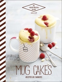 Audrey Le Goff - Mug cakes - Recettes en 3 minutes.