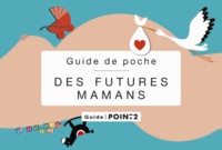 Audrey Loubens et Ambre Michel - Guide de poche des futures mamans.