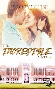 Audrey Louise - The incredible mistake.