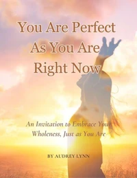 You Are Perfect as You Are Right Now