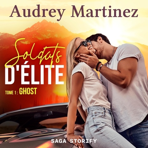 Audrey Martinez et Shirley Dhinn - Soldats d'Élite, tome 1 : Ghost.