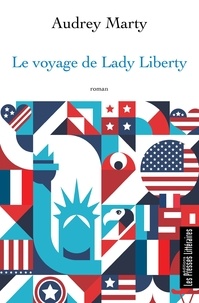 Audrey Marty - Le voyage de Lady Liberty.