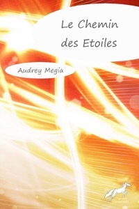 Audrey Megia - Le Chemin des Etoiles.
