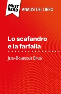 Audrey Millot et Sara Rossi - Lo scafandro e la farfalla di Jean-Dominique Bauby (Analisi del libro) - Analisi completa e sintesi dettagliata del lavoro.