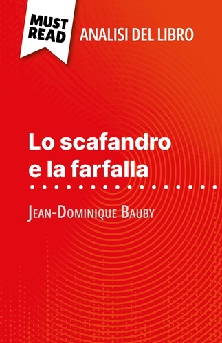 Lo scafandro e la farfalla di Jean-Dominique Bauby (Analisi del libro). Analisi completa e sintesi dettagliata del lavoro