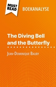 Audrey Millot et Nikki Claes - The Diving Bell and the Butterfly van Jean-Dominique Bauby (Boekanalyse) - Volledige analyse en gedetailleerde samenvatting van het werk.