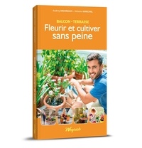 Audrey Moureaux et Violaine Marchal - Fleurir et cultiver sans peine - Balcon-terrasse Tome 4.