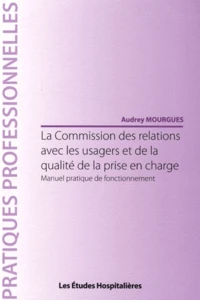 La Commission des relations avec les usagers et de la qualité de la prise en charge