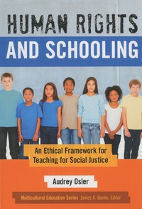 Audrey Osler - Human Rights and Schooling: An Ethical Framework for Teaching for Social Justice.