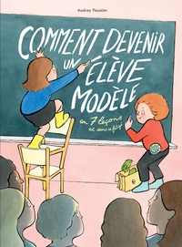 Audrey Poussier - Comment devenir un élève modèle en 7 leçons et sans ce fatigé.