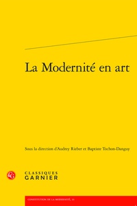 Audrey Rieber et Baptiste Tochon-Danguy - La Modernité en art.