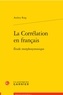 Audrey Roig - La corrélation en français - Etude morphosyntaxique.