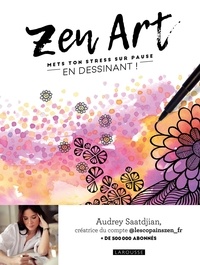 Audrey Saatdjian - Zen Art - Mets ton stress sur pause en dessinant !.