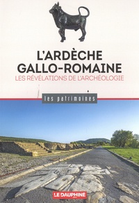 Audrey Saison-Guichon - L'Ardèche gallo-romaine - Les révélations de l'archéologie.