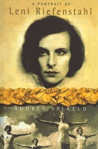 Audrey Salkeld - A Portrait Of Leni Riefenstahl.