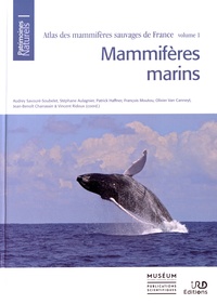 Audrey Savouré-Soubelet et Stéphane Aulagnier - Atlas des mammifères sauvages de France - Volume 1, Mammifères marins.