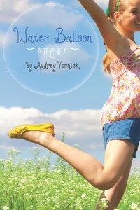 Audrey Vernick - Water Balloon.