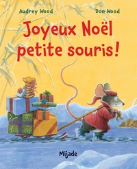 Audrey Wood et Don Wood - Joyeux Noel, Petite Souris !.