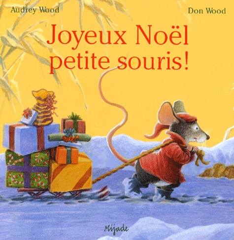 Audrey Wood - Joyeux Noël petite souris !.