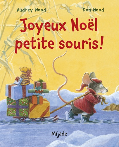 Audrey Wood - Joyeux Noël, petite souris !.