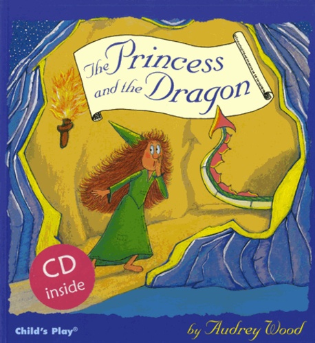 Audrey Wood - The Princess and the Dragon. 1 CD audio