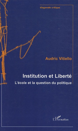 Institution et Liberté. L'école et la question du politique