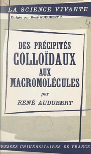 Des précipités colloïdaux aux macromolécules