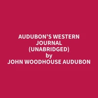 Audubon's Western Journal (Unabridged)